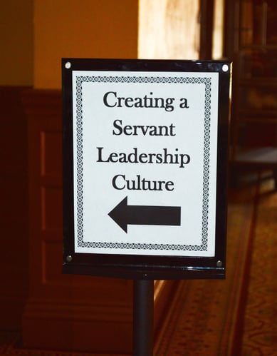 "Creating a Servant Leadership Culture" sign